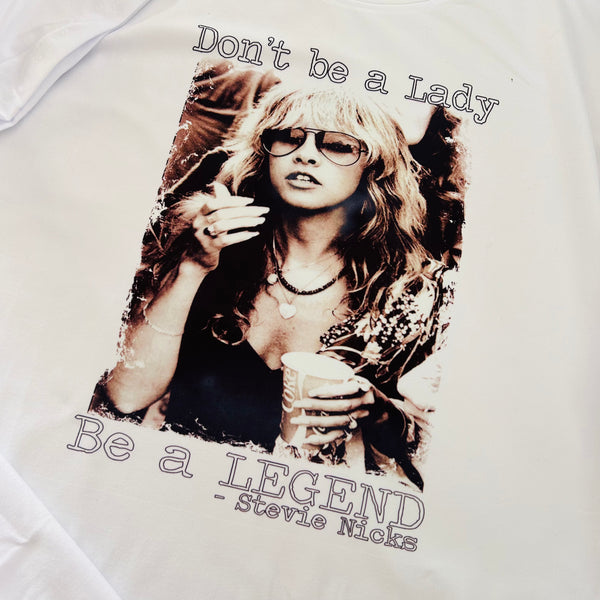 Don’t be a Lady be a Legend tee shirt