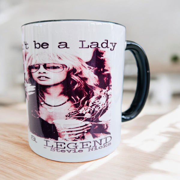 Don’t be a lady be a legend -  Mug